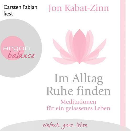 Cover von Jon Kabat-Zinn - Im Alltag Ruhe finden - Meditationen für ein gelassenes Leben