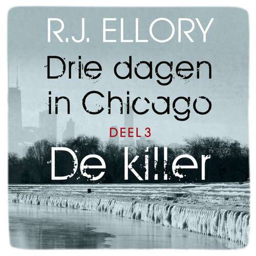 Cover von R.J. Ellory - Drie dagen in Chicago - Deel 3 - De killer