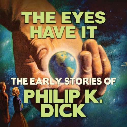 Cover von Early Stories of Philip K. Dick - The Eyes Have It