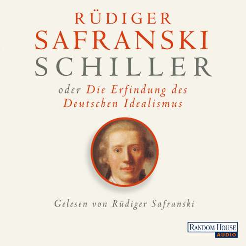 Cover von Rüdiger Safranski - Schiller oder die Erfindung des Deutschen Idealismus