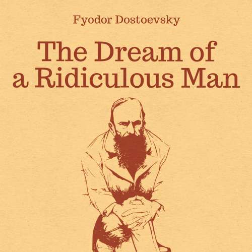Cover von Fyodor Dostoevsky - The Dream of a Ridiculous Man