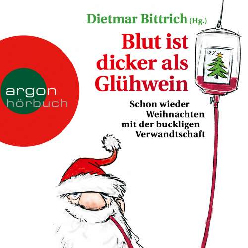 Cover von Dietmar Bittrich - Schon wieder Weihnachten mit der buckligen Verwandtschaft - Band 6 - Blut ist dicker als Glühwein
