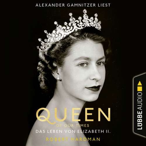 Cover von Robert Hardman - Queen of Our Times - Das Leben von Elizabeth II.