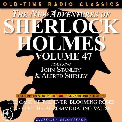 Cover von Dennis Green - The New Adventures of Sherlock Holmes, Volume 47 - Episode 1 - The Case of the Ever-blooming Roses,   Episode 2 - The Case of the Accommodating Valise