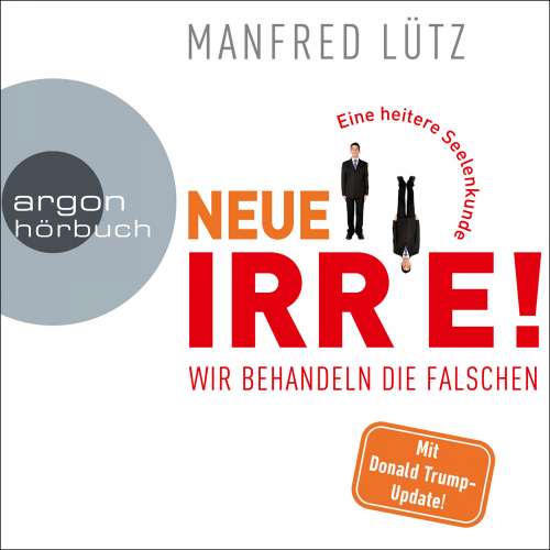 Cover von Manfred Lütz - Neue Irre - Wir behandeln die Falschen