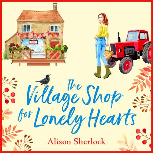 Cover von Alison Sherlock - The Riverside Lane Series - Book 1 - The Village Shop for Lonely Hearts