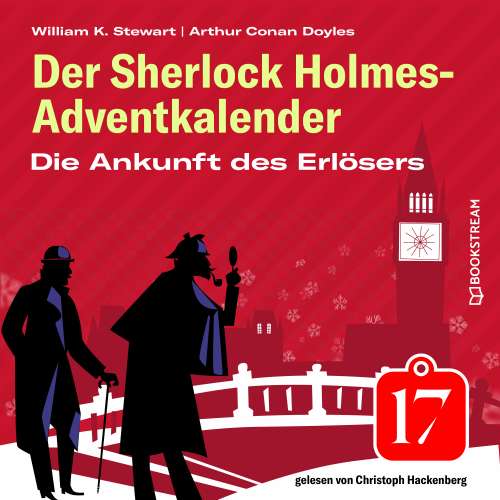 Cover von Sir Arthur Conan Doyle - Der Sherlock Holmes-Adventkalender - Folge 17 - Die Ankunft des Erlösers