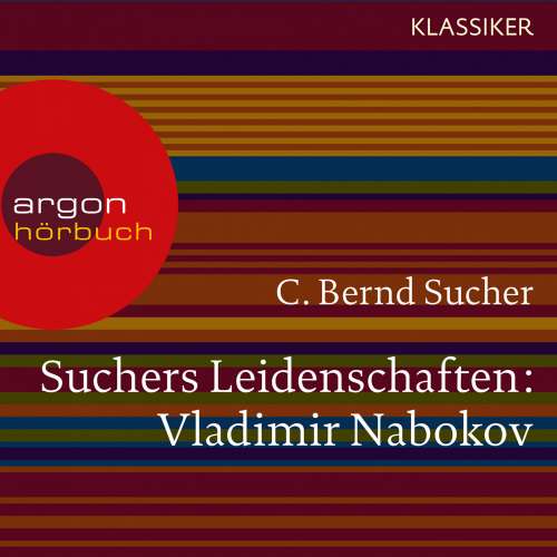 Cover von C. Bernd Sucher - Suchers Leidenschaften: Vladimir Nabokov - Eine Einführung in Leben und Werk