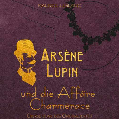 Cover von Maurice Leblanc - Arsène Lupin - Arsene Lupin und die Affäre Charmerace