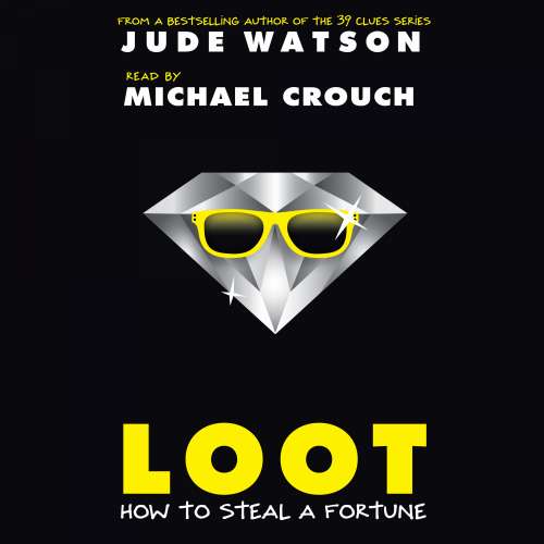 Cover von Jude Watson - Loot - How to Steal a Fortune