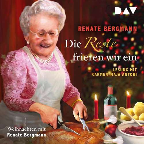 Cover von Renate Bergmann - Die Reste frieren wir ein. Weihnachten mit Renate Bergmann