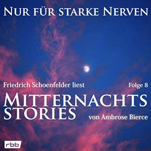 Cover von Ambrose Bierce - Nur für starke Nerven - Folge 8 - Mitternachtsstories von Ambrose Bierce