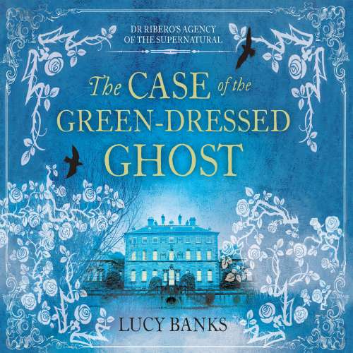 Cover von Lucy Banks - Dr. Ribero's Agency of the Supernatural - Book 1 - The Case of the Green-Dressed Ghost