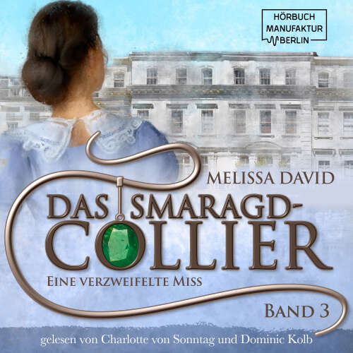 Cover von Melissa David - Das Smaragd-Collier - Band 3 - Eine verzweifelte Miss