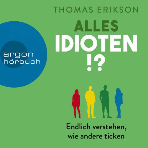 Cover von Thomas Erikson - Alles Idioten!? - Endlich verstehen, wie andere ticken