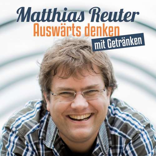 Cover von Matthias Reuter - Matthias Reuter - Auswärts denken mit Getränken