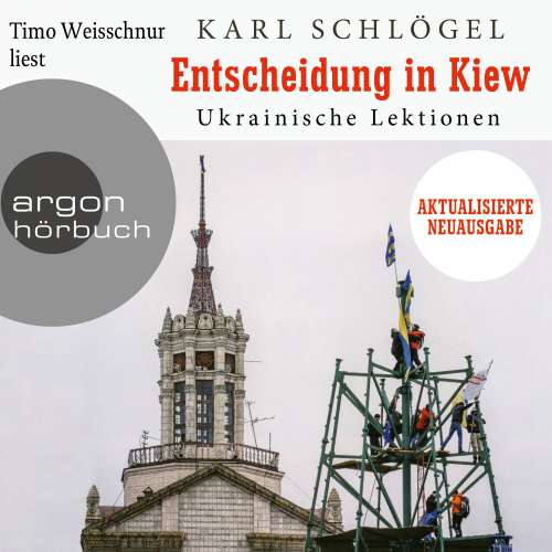 Cover von Karl Schlögel - Entscheidung in Kiew - Ukrainische Lektionen - Aktualisierte und erweiterte Neuausgabe