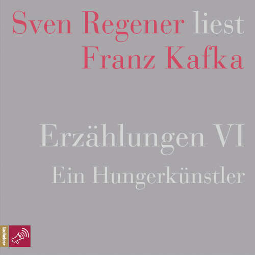 Cover von Franz Kafka - Sven Regener liest Franz Kafka - Erzählungen VI - Ein Hungerkünstler