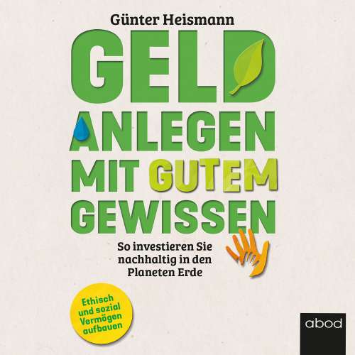 Cover von Günter Heismann - Geld anlegen mit gutem Gewissen - So investieren Sie nachhaltig in den Planeten Erde