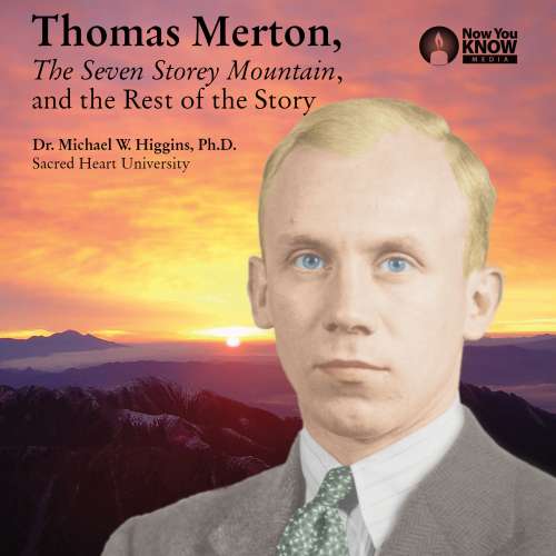 Cover von Michael W. Higgins - Thomas Merton, The Seven Storey Mountain, and the Rest of the Story