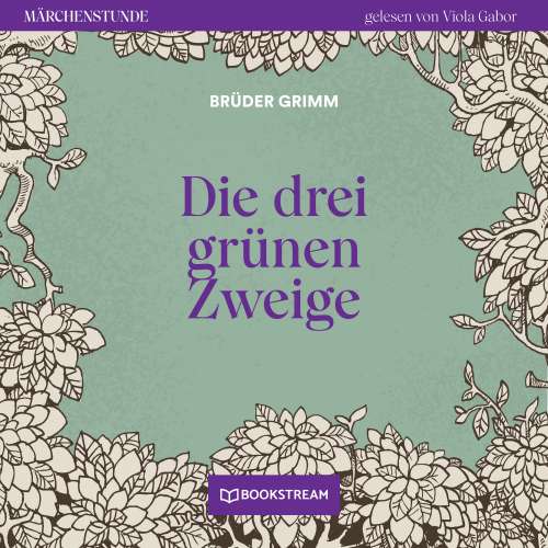 Cover von Brüder Grimm - Märchenstunde - Folge 112 - Die drei grünen Zweige