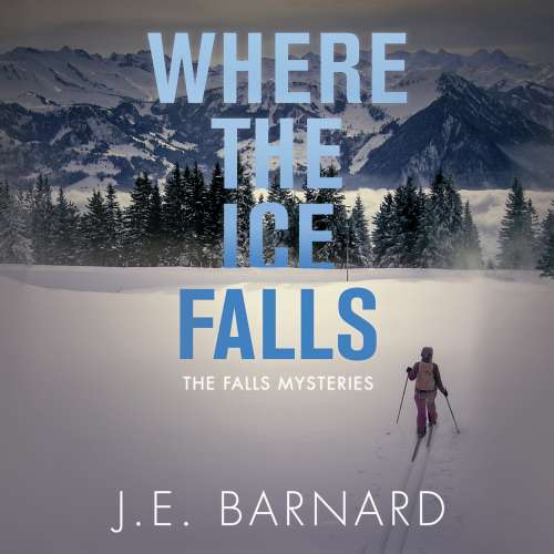 Cover von J. E. Barnard - The Falls Mysteries - Book 2 - Where The Ice Falls