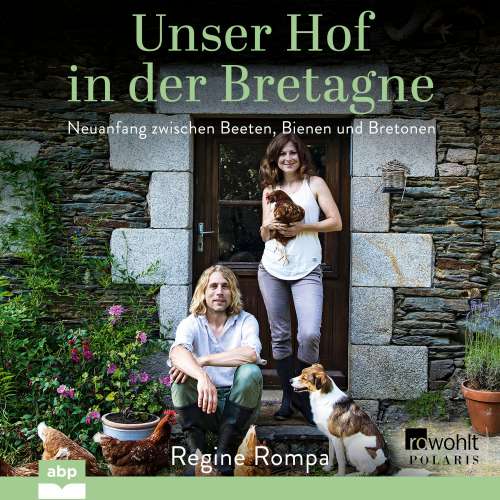 Cover von Regine Rompa - Unser Hof in der Bretagne - Neuanfang zwischen Beeten, Bienen und Bretonen