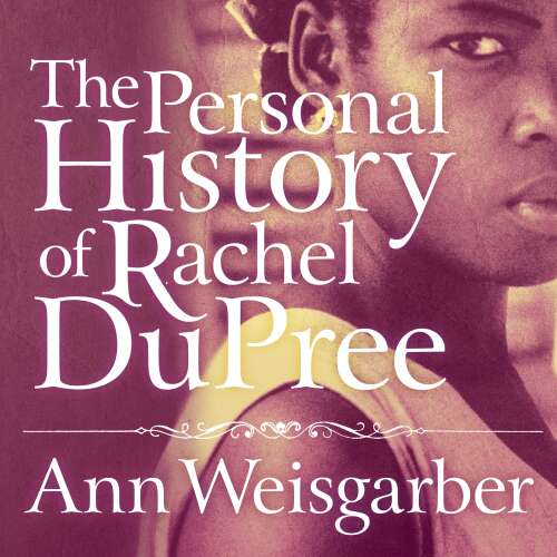 Cover von Ann Weisgarber - The Personal History of Rachel DuPree