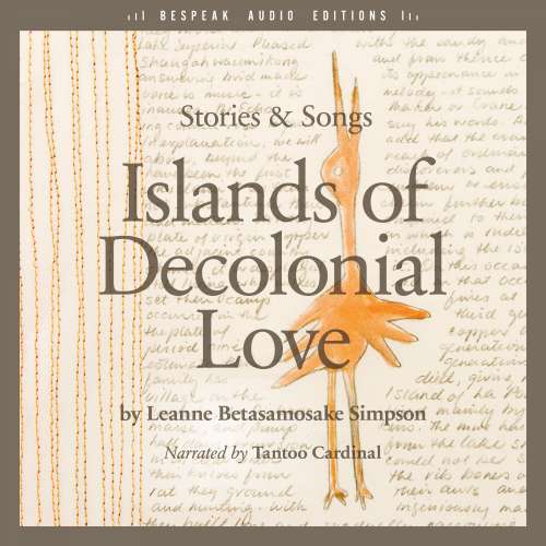 Cover von Leanne Betasamosake Simpson - Islands of Decolonial Love - Stories & Songs