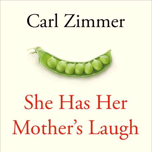 Cover von Carl Zimmer - She Has Her Mother's Laugh - The Powers, Perversions, and Potential of Heredity