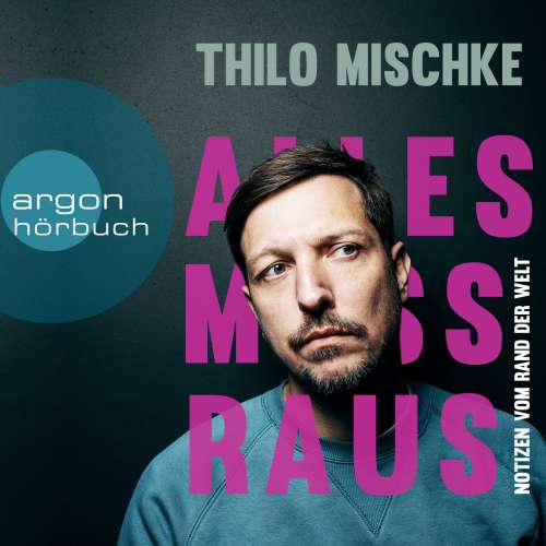Cover von Thilo Mischke - Alles muss raus - Notizen vom Rand der Welt. Eine Reportage des preisgekrönten "Uncovered"-Journalisten