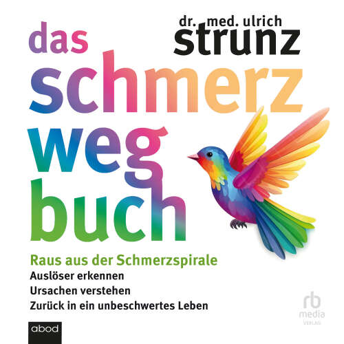 Cover von Dr. med. Ulrich Strunz - Das Schmerz-weg-Buch - Raus aus der Schmerzspirale: Auslöser erkennen, Ursachen verstehen, zurück in ein unbeschwertes Leben