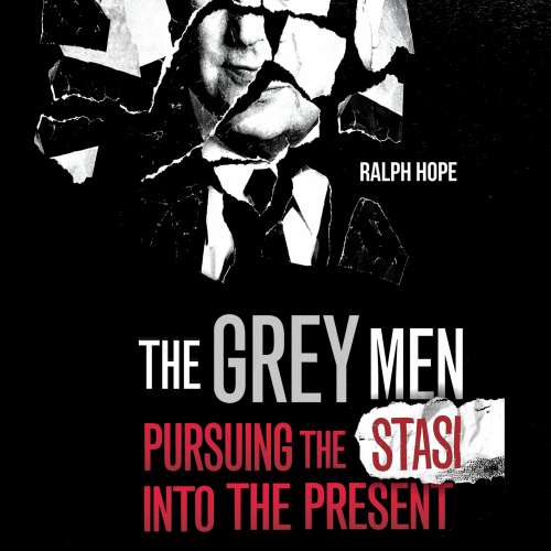 Cover von Ralph Hope - The Grey Men - Pursuing the Stasi into the Present