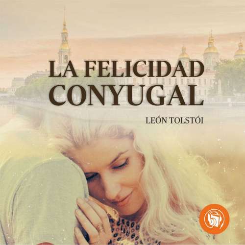 Cover von León Tolstói - La felicidad conyugal