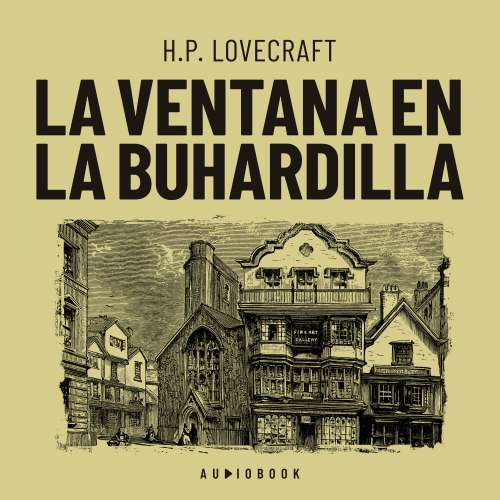 Cover von H.P. Lovecraft - La ventana en la buhardilla