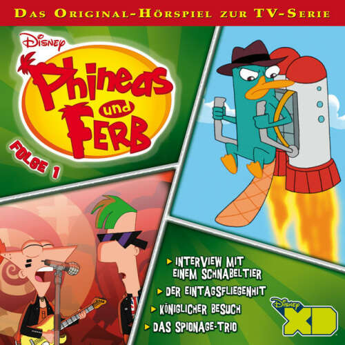 Cover von Disney - Phineas & Ferb - Folge 1: Interview mit einem Schnabeltier / Der Eintagsfliegenhit / Königlicher Besuch / Das Spionage-Trio