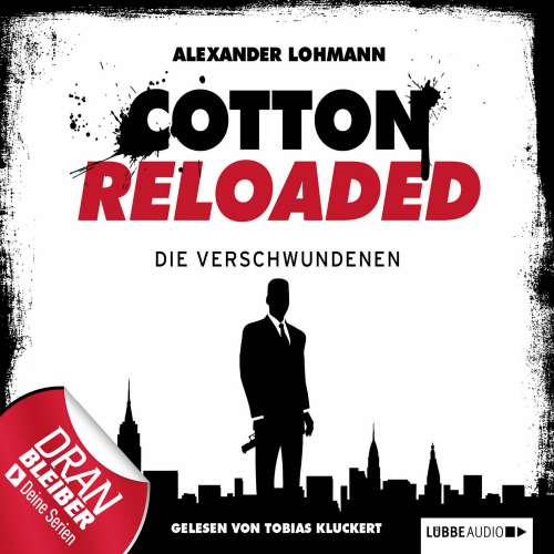 Cover von Alexander Lohmann - Jerry Cotton - Cotton Reloaded - Folge 4 - Die Verschwundenen