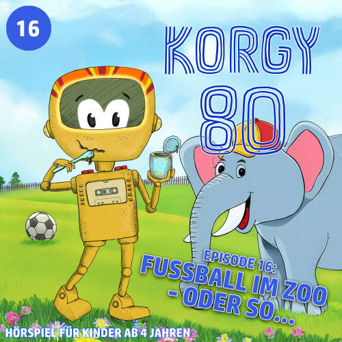 Cover - Korgy 80 - Episode 16 - Fussball im Zoo - oder so...