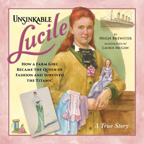 Cover von Hugh Brewster - Unsinkable Lucile - How a Farm Girl Became the Queen of Fashion and Survived the Titanic
