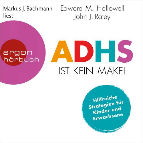 Cover von Edward M. Hallowell - ADHS ist kein Makel - Hilfreiche Strategien für Kinder und Erwachsene