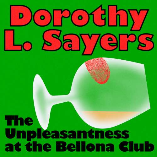 Cover von Dorothy L. Sayers - The Unpleasantness at the Bellona Club