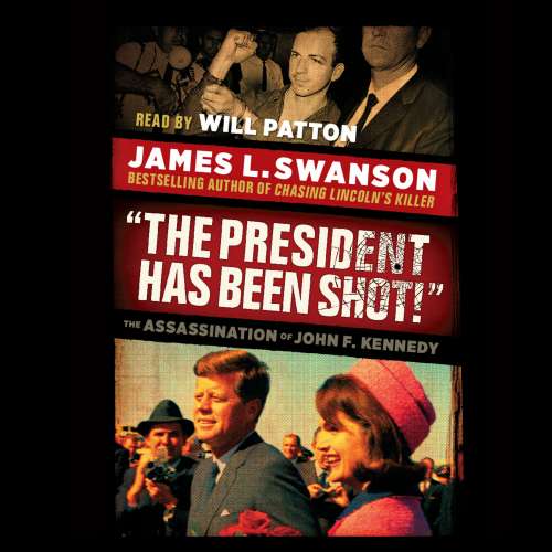 Cover von James L. Swanson - The President Has Been Shot!