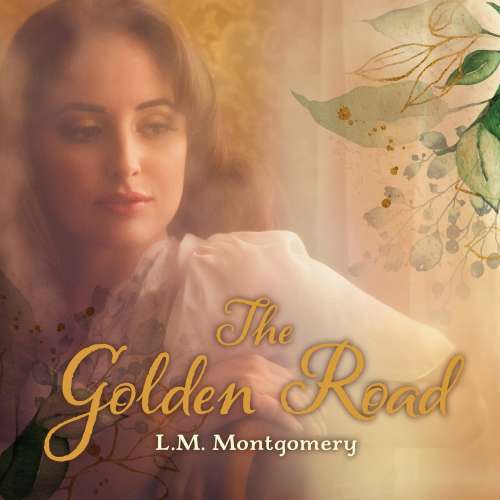 Cover von L. M. Montgomery - The Story Girl - Book 2 - The Golden Road
