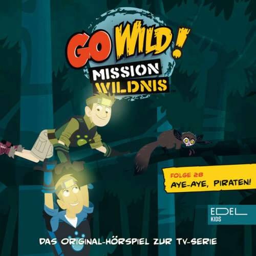 Cover von Go Wild! - Mission Wildnis - Folge 28: Mini-Madagaskar / Aye-Aye, Piraten! (Das Original-Hörspiel zur TV-Serie)