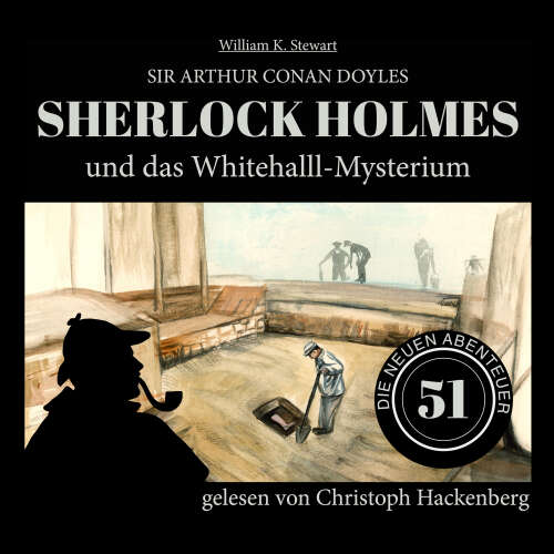 Cover von Sir Arthur Conan Doyle - Die neuen Abenteuer - Folge 51 - Sherlock Holmes und das Whitehall-Mysterium