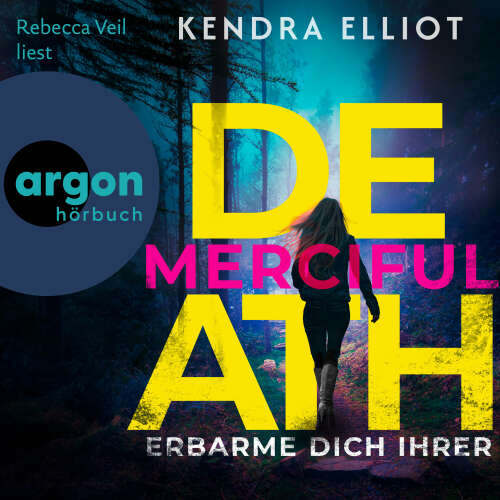 Cover - Kendra Elliot - Die Mercy Kilpatrick Serie - Band 1 - Merciful Death - Erbarme dich ihrer