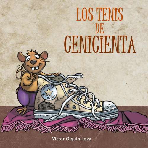 Cover von Víctor Olguín Loza - Los tenis de Cenicienta - La fantasía clásica en una historia actual