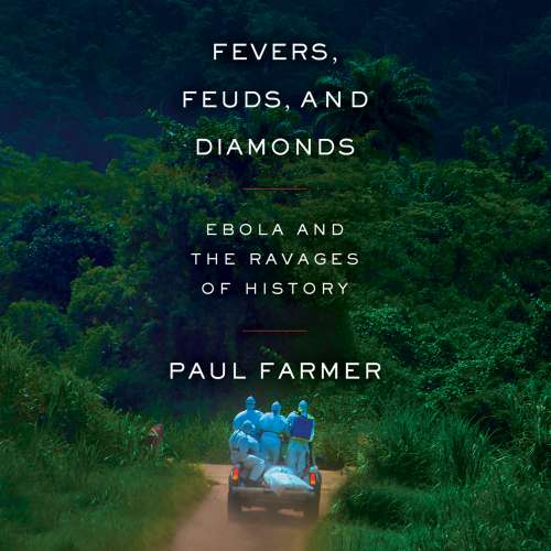 Cover von Paul Farmer - Fevers, Feuds, and Diamonds - Ebola and the Ravages of History