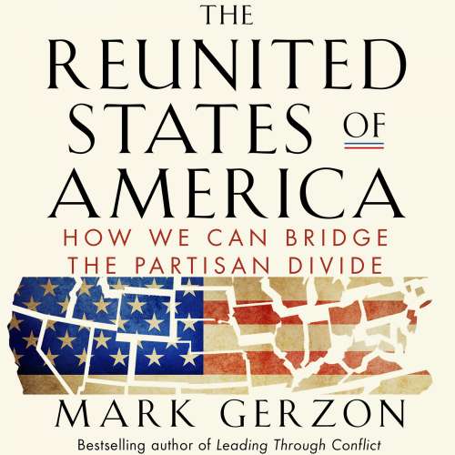 Cover von Mark Gerzon - The Reunited States of America - How We Can Bridge the Partisan Divide