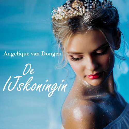 Cover von Angelique van Dongen - De ijskoningin